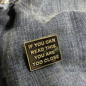 If You Can Read This You Are Too Close