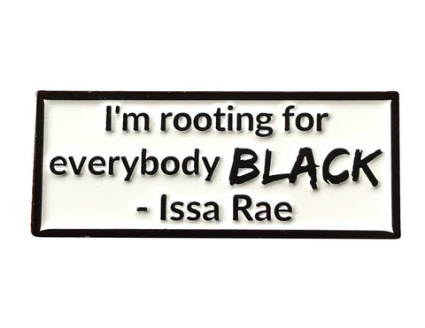 I'm Rooting for everybody BLACK pin